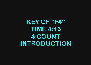 KEY OF Ffi
TIME4z13

4COUNT
INTRODUCTION