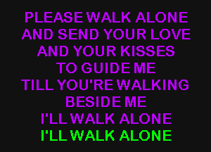 xLONE
I'LL WALK ALONE