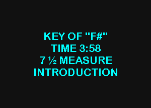 KEY OF Ffi
TIME 1358

71A MEASURE
INTRODUCTION