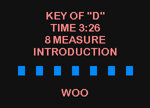 KEY OF D
TIME 3226
8 MEASURE
INTRODUCTION