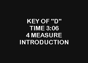 KEY OF D
TIME 3i06

4MEASURE
INTRODUCTION