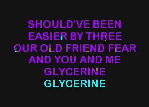 GLYCERINE