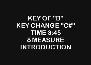 KEYOFE'
KEYCHANGECW'

NME3 5
8MEASURE
INTRODUCHON