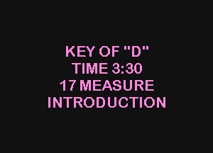 KEY OF D
TIME 3230

1 7 MEASURE
INTRODUCTION