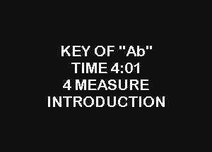 KEY OF Ab
TIME 4101

4 MEASURE
INTRODUCTION