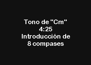 Tono de Cm
4z25

lntroduccibn de
8 compases