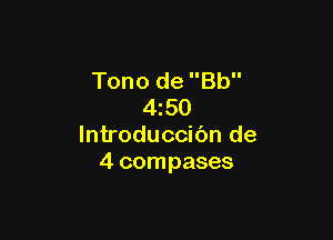 Tono de Bb
4z50

lntroduccibn de
4 compases