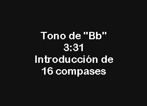 Tono de Bb
3z31

lntroduccibn de
16 compases