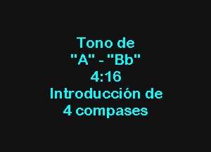 Tono de
IIAII - llell

4116
lntroduccic'm de
4 compases