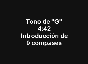 Tono de G
4 42

lntroduccibn de
9 compases