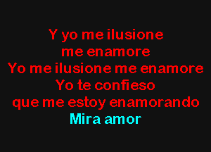 Mira amor