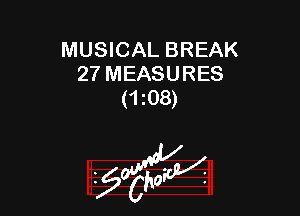MUSICAL BREAK
27 MEASURES
(toe)