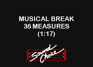 MUSICAL BREAK
36 MEASURES

(1117)