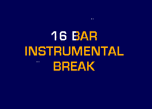 4 6 BAR
INSTRUMENTAL

BREAK