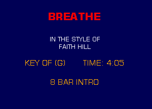 IN THE STYLE 0F
FAITH HILL

KEY OF ((31 TIME 4105

8 BAR INTRO
