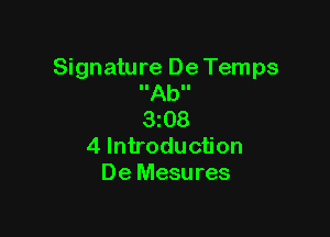 Signature De Temps
lIAbll

3108
4 Introduction
De Mesures