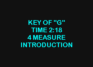 KEY OF G
TIME 2i18

4MEASURE
INTRODUCTION