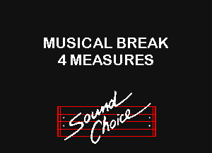 MUSICAL BREAK
4 MEASURES

W

?C