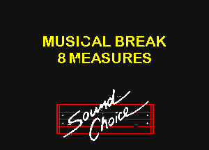 MUSICAL BREAK
8 MEASURES

45'?