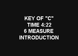 KEY OF C
TIME 4222

6 MEASURE
INTRODUCTION