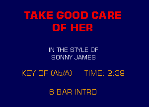 IN THE STYLE OF
SUNNY JAMES

KEY OF EAbIAJ TIME 239

8 BAR INTRO