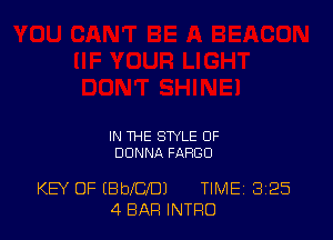 IN THE STYLE OF
DONNA FARGO

KEY OF EBblClDJ TIMEI 325
4 BAR INTRO