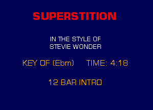 IN THE STYLE OF
STEVIE WONDER

KEY OF (Ebml TIME 4'18

12 BAR INTRO