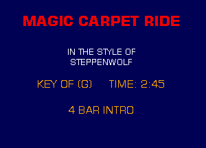 IN THE STYLE OF
STEFF'ENWCILF

KEY OF (G) TIME12i45

4 BAR INTRO