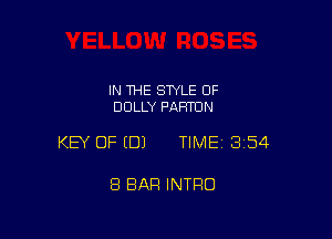IN THE STYLE OF
DOLLY PARTUN

KEY OF EDJ TIME13i54

8 BAR INTRO