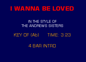 IN THE SWLE OF
THE ANDREWS SISTERS

KEY OF (Ab) TIME 3128

4 BAR INTRO