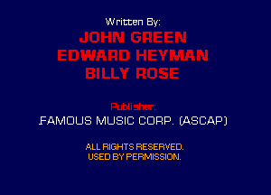 W ritcen By

FAMOUS MUSIC CORP (ASCAPJ

ALL RIGHTS RESERVED
USED BY PERMISSION