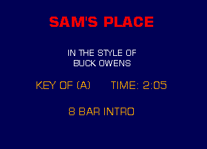 IN THE STYLE OF
BUCK OWENS

KEY OF EA) TIME12i05

8 BAR INTRO