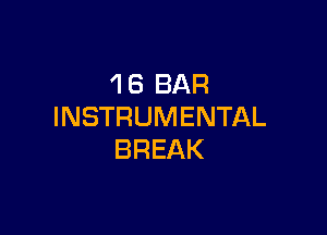 4 6 BAR
INSTRUMENTAL

BREAK