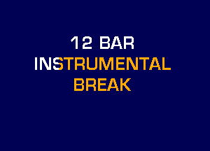 1 2 BAR
INSTRUMENTAL

BREAK