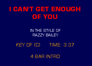 IN THE STYLE OF
RAZZY BAILEY

KEY OFICJ TIME 3137

4 BAR INTRO