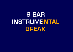 EBBAR
INSTRUMENTAL

BREAK