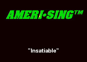 gmgmogmm

Insatiable