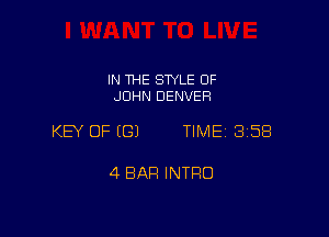 IN THE SWLE OF
JOHN DENVER

KEY OF ((31 TIME 358

4 BAR INTRO