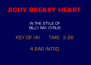 IN THE STYLE 0F
BILLY RAY CYRUS

KEY OF EAJ TIMEI 32E!

4 BAR INTRO