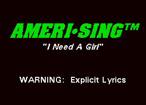EMERJOgZW m

I Need A Girl

WARNINGI Explicit Lyrics