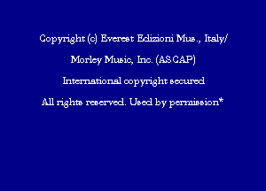 Copyright (c) E'mt Edizioni Mun, ImlyI
Morley Music, Inc. (ASCAP)
hman'onal copyright occumd

All righm marred. Used by pcrmiaoion