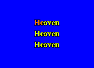 Heaven
Heaven

Heaven