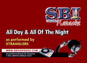 All Day 8. All Of The Night

as performed by
STRA N G L ERS

Sn-nll .......... can a
- u nannuc 9200!.