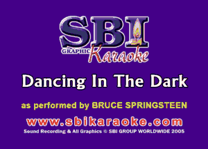 Dancing In The Dark

as performed by BRUCE SPRINGSTEEN
mogbmkatratameom)m

Bound RNBNIIBLI lll Unchh t SDI UHWP Q'DRLmDE 1005