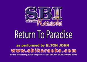 Return To Paradise

as performed by ELTON JOHN
mogbmkatratameom)m

Bound RNBNIIBLI lll Unchh t SDI UHWP Q'DRLmDE 1005