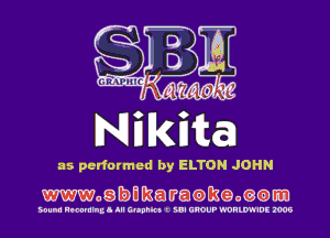 Nnku'ica

as performed by ELTON JOHN

WoQbUBEEJWQGDBSQoQ(QEB

Sound Hmmlnsl III Gilnnlct I SUI GROUP WORLDWIDE ma