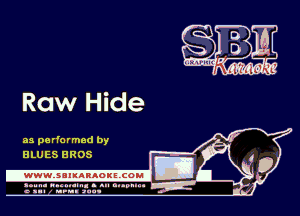 Raw Hide

as performed by
BLUES EROS

.wwmsnmnnaoxszcoul

agun- nunn-In. s an nupuu 4
a .mf nun aun-