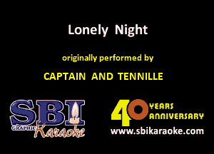 lonely Night

Mmmudby
CQPTAIN AND TENNILLE

?!933
((3nnnmmuv
gwahihmubmnm