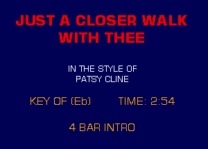 IN THE STYLE OF
PATSY CLINE

KB' OF (Eb) TIME 254

4 BAR INTRO