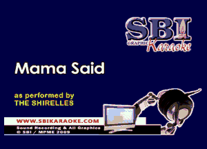 Mama Said

as perlormed by
THE SHIRELLES

.www.samAnAouzcoml

agun- nunn-In. s an nupuu 4
a .mf nun aun-